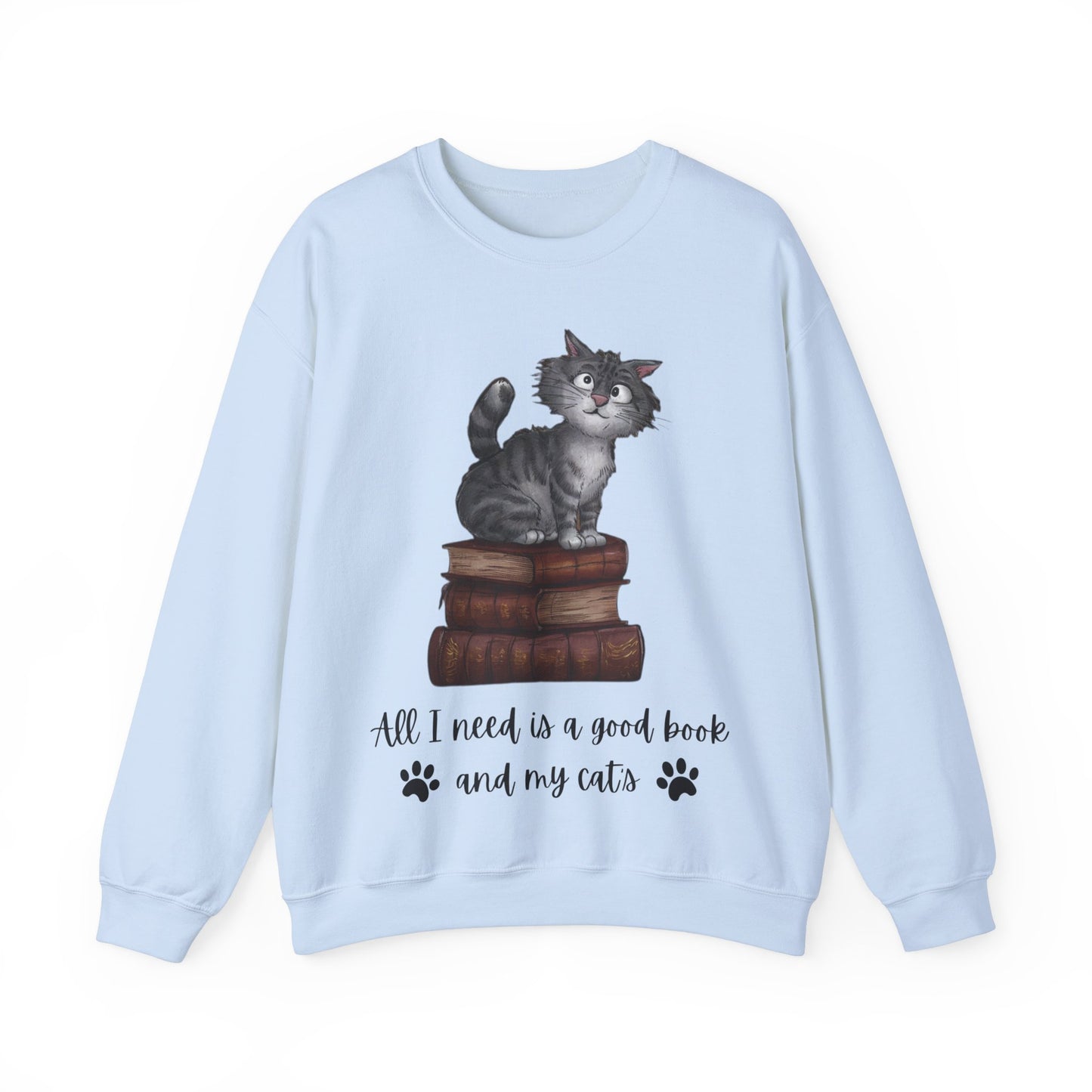 Unisex 'All I need is a good book and my cats' Sweatshirt