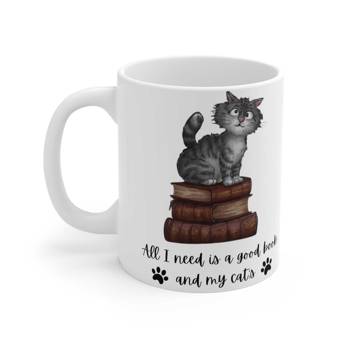 'All I need is a good book and my cats' Mug 11oz